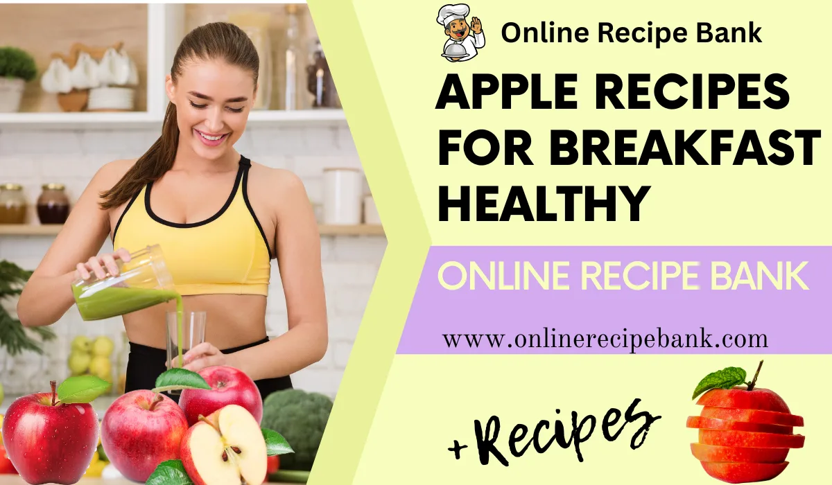 Healthy Apple Recipes for Breakfast: Nutritious Morning Tips