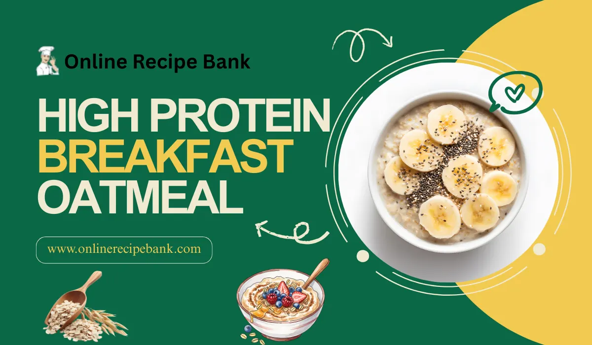 High Protein Breakfast Oatmeal Recipe for Weight Loss and Energy
